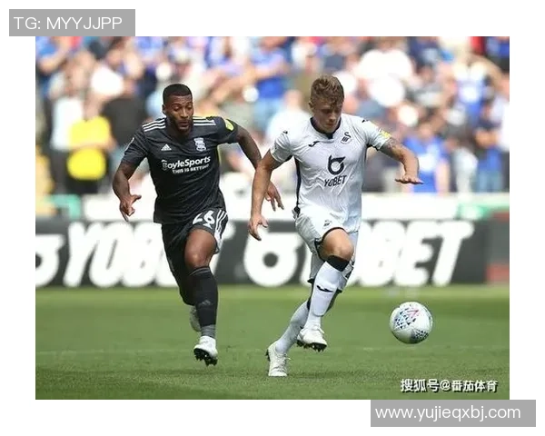 斯旺西与伯明翰精彩对决直播全程回顾与分析